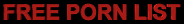 Free Porn List